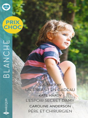 cover image of Un enfant en cadeau--L'espoir secret d'Amy--Père et chirurgien